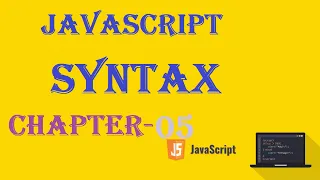 Syntax - JavaScript Tutorial - w3Schools - Ch#05 English