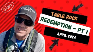 Table Rock REDEMPTION - Part 1 | Bass Fishing