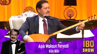 Aşık Maksut Feryadi -  KİM BİLİR