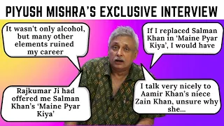 Piyush Mishra on being REPLACED by Salman Khan in ‘Maine Pyar Kiya’, Illegal 3, Alcohol addiction