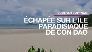 VIETNAM - Con Dao - Escape to Con Dao Paradise (French version)