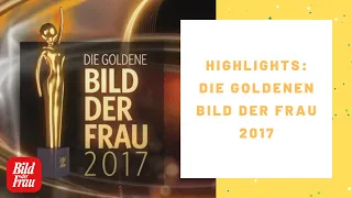 Die GOLDENE BILD der FRAU 2017 - Highlights | BILD der FRAU