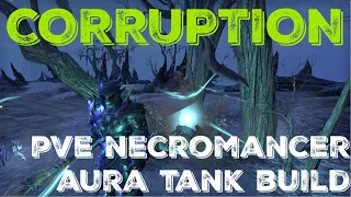 CORRUPTION - PvE Necromancer Aura Tank Build (Still Strong!) | ESO Greymoor