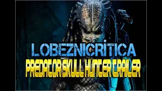 Analizando el trailer de Predator Skull Hunter