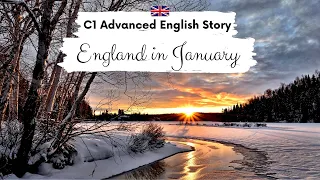 ADVANCED ENGLISH STORY ☁️ England in January ☁️ C1 | Level 7 - 8 | British English Reading Practice