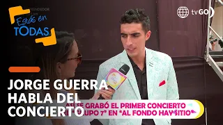 Estás en Todas: Jorge Guerra y los demás actores de AFHS en el concierto del "Grupo 7" (HOY)