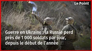 Guerre en Ukraine : la Russie perd près de 1 000 soldats par jour depuis le début de l’année