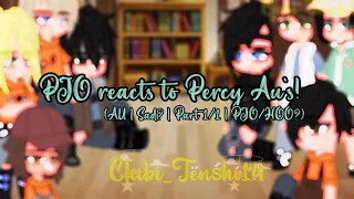 PJO reacts to Percy Au’s! (Sad? | Part 1/1 | rushed😓 | PJO/HOO? | B-Day Special 2/2✨)