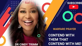 CONTEND WITH THEM THAT CONTEND WITH ME | DR CINDY TRIMM WARFARE PRAYER