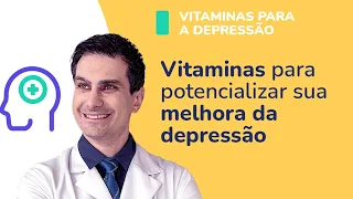 7 MELHORES VITAMINAS PARA SUPERAR A DEPRESSÃO