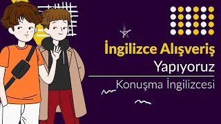 İngilizce Alışveriş Yaparken Nasıl Konuşulur? | Konuşma İngilizcesi