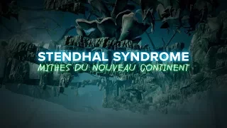 STENDHAL SYNDROME #3 : NEW CONTINENT MYTHS