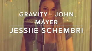 Gravity - John Mayer Cover ( JESSIIE SCHEMBRI )