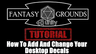 Fantasy Grounds Unity Tutorial --- How To Add A Desktop Decal To Decorate Your FGU Interface