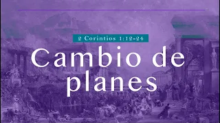 2 Corintios 1:12-24 - Cambio de planes