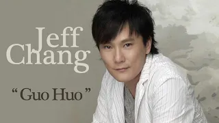 GUO HUO - JEFF CHANG