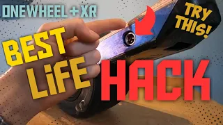 The best LIFE HACK for a Onewheel+XR