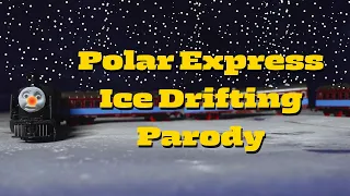 Polar Express Ice Drifting Parody