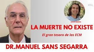 La muerte no existe. El gran tesoro de las ECM| Dr.Manuel Sans Segarra