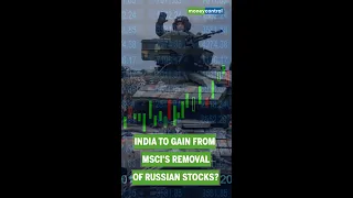 Russia-Ukraine Crisis: India To Gain From MSCI's Removal Of Russian Stocks?