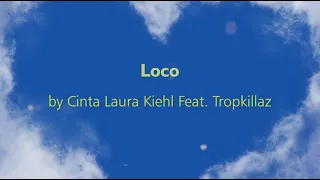 Cinta Laura Kiehl Feat. Tropkillaz - Loco (lyrics)