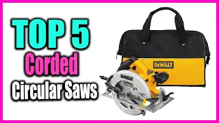 Top 5 the Best Corded Circular Saws of 2022