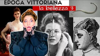 PAZZA EPOCA VITTORIANA 8 - LA BELLEZZA parte 3