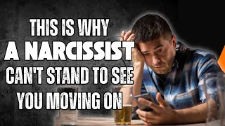 💡 This is WHY a Narcissist Can't Stand to See You Moving on 💔 | NPD | Narcissism |