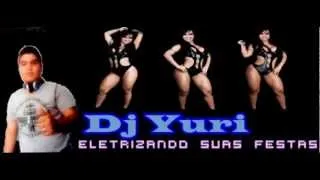 "Dj Yuri" Gatinha Assanhada Remix