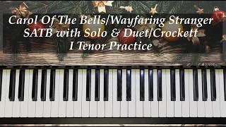 Carol Of The Bells/Wayfaring Stranger - SATB w Solo/Duet - Crockett - I Tenor Practice with Brenda