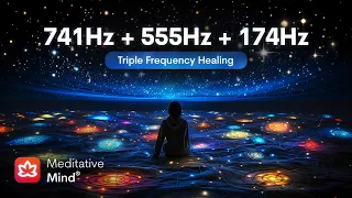 741Hz + 555Hz + 174Hz // TRIPLE FREQUENCY HEALING // Dissolve Toxins / Attract Abundance / Deepest