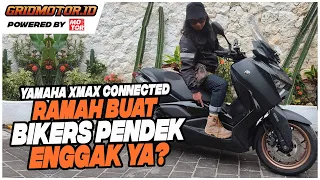 Motor Matic Yamaha XMAX Connected Ramah Buat Bikers Kurang Tinggi? Nih Jawabannya