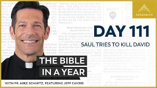 Day 111: Saul Tries to Kill David — The Bible in a Year (with Fr. Mike Schmitz)