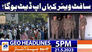 Geo News Headlines 5 PM - PTI 9th May Reaction - Big Decision - Software Update | 21 May 2023