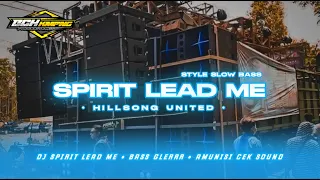 DJ SPIRIT LEAD ME ll BASS GLERRRR ll AMUNISI CEK SOUND