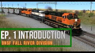 BNSF Fall River Division: Episode 1 Introduction