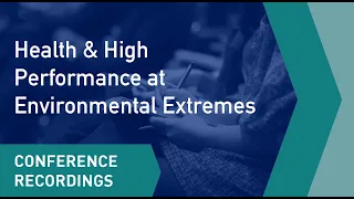 CSEP 2016 Symposium - Health & High Performance at Environmental Extremes