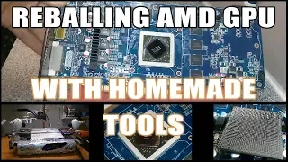 Reballing AMD Radeon Graphics Card With HomeMade BGA Rework Station