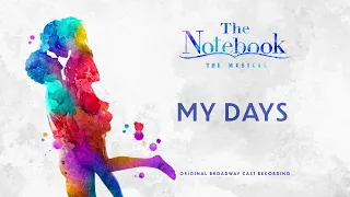 My Days - (The Notebook Original Broadway Cast Recording)