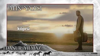 Alın Yazısı - Edanur Yılmaz [ Gönül Dağı Dizi Müzikleri ⛰ © 2022 Köprü ]