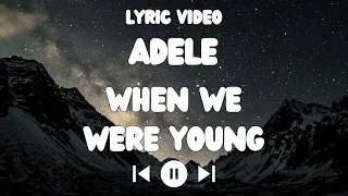 Adele - When we where young Lyrics