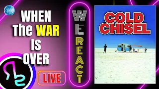 We React To Cold Chisel - When the War Is Over (LIVE)