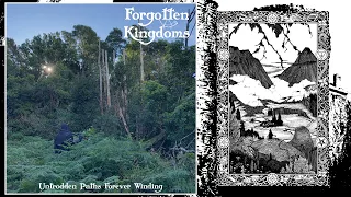 Forgotten Kingdoms - Untrodden Paths Forever Winding (Full Compilation)