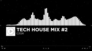 CZOR I Tech House Mix #2