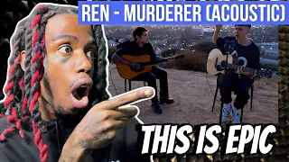 Ren - Murderer (Live Acoustic) REACTION | THIS ACOUSTIC VERSION IS EPIC!!