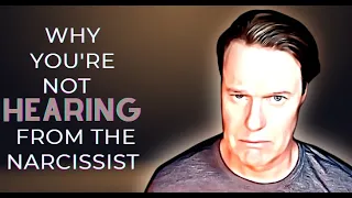 Why You’re Not Hearing From The Narcissist.