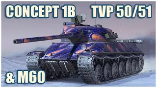Concept 1B, TVP T 50/51 & M60 • WoT Blitz Gameplay