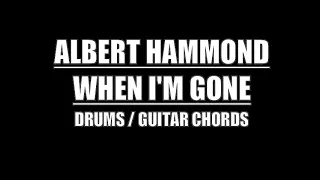 Albert Hammond - When I'm Gone (Drums, Guitar Chords & Lyrics)