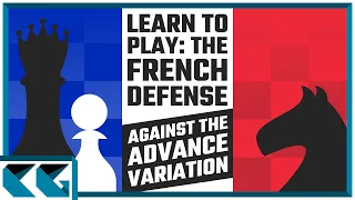 Chess Openings: Learn to Play the French Defense Against the Advance Variation!