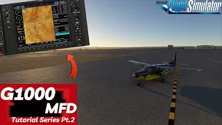 *Mastering the G1000nxi Mfd  in MSFS2020* - Everything You Need to Know- Easy-to-follow Pt.2